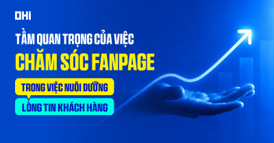 Tại sao chỉ chạy Ads là chưa đủ? Tầm quan trọng của việc Chăm sóc Fanpage trong việc nuôi dưỡng lòng tin khách hàng