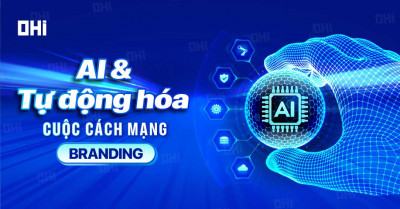 AI & Tự động hóa trong Branding: Xu Hướng Xây Dựng Thương Hiệu Hiệu Quả Năm 2025