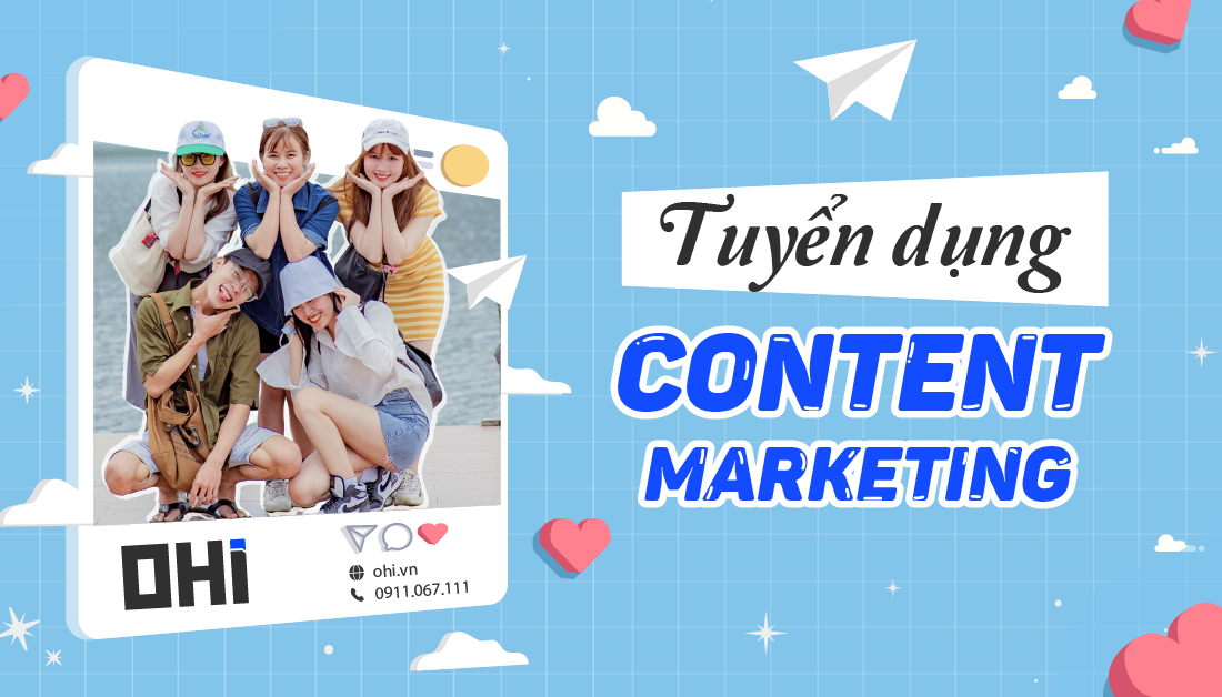 [Tuyển dụng tháng 8] Nhân Viên Content Marketing