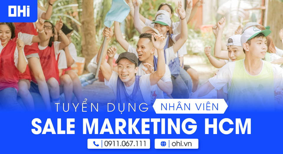 Tuyển dụng Nhân Viên Sale Marketing - Làm việc tại Hồ Chí Minh