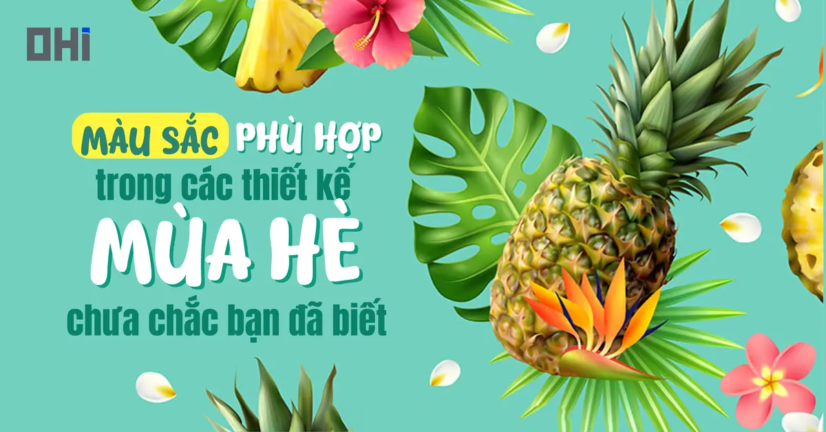 Màu sắc phù hợp trong các thiết kế mùa hè chưa chắc bạn đã biết